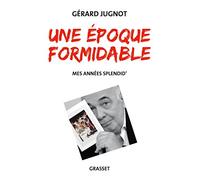 Une époque formidable: Mes années Splendid'