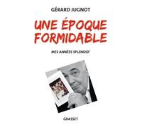 Une époque formidable Mes années Splendid' - Gérard Jugnot - Grasset - broché - Essai