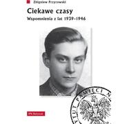 Une époque intéressante - Zbigniew Przyrowski (Literatur, Erinnerungen auf Polnisch)