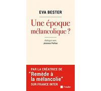 Une époque mélancolique ?