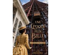 Une Époque plus Belle - 2. Peurs et Enchantements: Une uchronie au cœur de la Belle Époque où deux mondes doivent apprendre à vivre ensemble et parfois s’aimer malgré les différences.