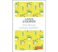 Une épouse presque parfaite ! Laurie Colwin (Auteur), Anne Berton (Traduction)