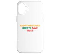 Une équipe d'adoption est là pour sauver des Vies Coque pour iPhone 16 Plus