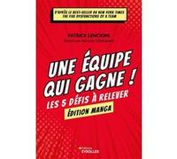 Une équipe qui gagne ! Edition manga Les 5 défis à relever - Patrick Lencioni - Eyrolles - broché - Etude