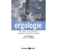 Une ergologie Des enjeux de la dimension subjective de l'activité humaine - Isabelle Pibarot - Solal Eds - broché - Guide