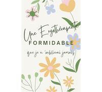 Une Ergothérapeute formidable que je n'oublierai jamais: Carnet de notes - 118 pages lignées format 13.97 X 21.59 cm - Cadeau personnalisé pour dire ... - Cadeau original de fin d'année.