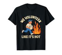 Une Escouade de bénévoles : Nous Faisons du bénévolat comme si c'était Une équipe de Pompiers T-Shirt