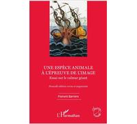 Une espèce animale à l'épreuve de l'image – Essai calmar géant – Nouvelle édition revue et augmentée