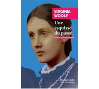 Une esquisse du passé - Virginia Woolf - Rivages - Poche - Roman
