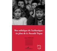 Une esthétique de l'authentique;: les films de la Nouvelle Vague