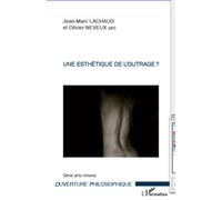Une esthétique de l'outrage ? - Jean-Marc Lachaud - L'harmattan - broché - Essai