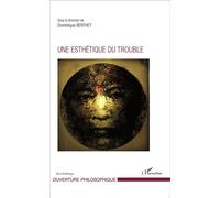 Une esthétique du trouble - Dominique Berthet - L'harmattan - broché - Essai