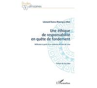 Une éthique de responsabilité en quête de fondement Réflexion à partir d'un contexte africain de crise - Léonard Kapia Mweng-A-Man - L'harmattan - broché - Essai