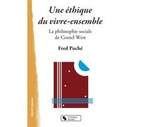 Une ethique du vivre-ensemble - philo sociale de cornel west Fred Poché (Auteur)