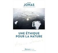 Une éthique pour la nature Hans Jonas (Auteur), Aymeric Caron (Préface), Sylvie Courtine-Denamy (Traduction)