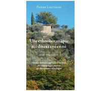 Une ethnobotanique méditerranéenne: Plantes, milieux végétaux et sociétés, des témoignages anciens au changement climatique