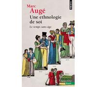 Une Ethnologie De Soi - Le Temps Sans Âge