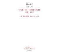 Une ethnologie de soi. Le temps sans âge - Marc Augé - Seuil - broché - Essai