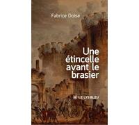 Une étincelle avant le brasier