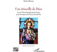 Une étincelle de Dieu Marie Moreau (Auteur)
