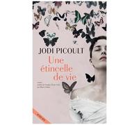 Jodi Picoult – Une étincelle de vie – Traduit par Marie Chabin – Actes Sud