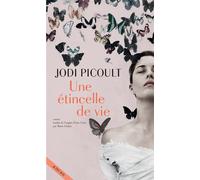Jodi Picoult – Une étincelle de vie – Traduit par Marie Chabin – Actes Sud