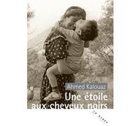 Une étoile aux cheveux noirs Ahmed Kalouaz (Auteur)
