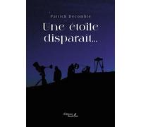 Une étoile disparaît... - Patrick Decomble - Baudelaire - broché - Roman