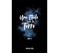 Une Etoile sous la Terre: Tome 1