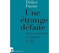 Une Étrange Défaite - Sur Le Consentement À L'écrasement De Gaza