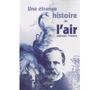 Une étrange histoire de l'air - Bernard Tyburce - Ellipses - broché - Essai