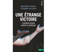 Une étrange victoire: L'extrême droite contre la politique