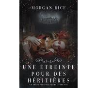 Une Étreinte Pour Des Héritières (Un Trône Pour Des Soeurs : Tome Huit)