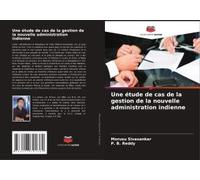 Une Étude De Cas De La Gestion De La Nouvelle Administration Indienne