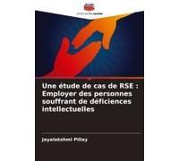 Une Étude De Cas De Rse: Employer Des Personnes Souffrant De Déficiences Intellectuelles (French Edition)