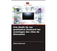 Une étude de cas qualitative illustrant les avantages des rôles de discussion