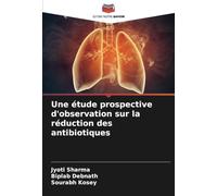Une étude prospective d'observation sur la réduction des antibiotiques
