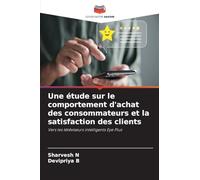 Une étude sur le comportement d'achat des consommateurs et la satisfaction des clients