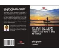 Une Étude Sur Le Profil Actuel Des Activités De Subsistance Dans Le Bloc De Sadiya