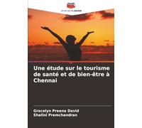 Une étude sur le tourisme de santé et de bien-être à Chennai