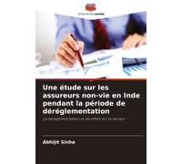 Une Étude Sur Les Assureurs Non-Vie En Inde Pendant La Période De Déréglementation