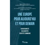 Une Europe Pour Aujourd'hui Et Pour Demain - Souveraineté, Solidarités, Identité Commune