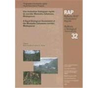 Une Evaluation Biologuque Radide de Corridor Mantadia-Zahamena, Madagascar/ A Rapid Biological Assessment of the Mantadia-Zahamena corridor, Madagascar, Bulletin RAP d'Evaluation Rapide/ RAP Bulletin 