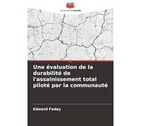 Une évaluation de la durabilité de l'assainissement total piloté par la communauté