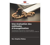 Une évaluation des méthodes d'évangélisation: Une étude de cas portant sur certaines églises pentecôtistes locales du sous-district de Karen, à Nairobi