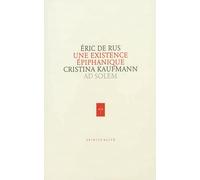 Une existence épiphanique Cristina Kaufmann (1939-2006) - Eric de Rus - Ad Solem - broché - Essai
