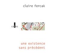 Une existence sans précédent