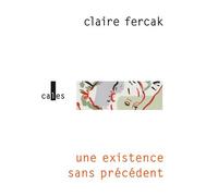 Une Existence Sans Précédent