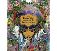 Une expédition au coeur de la vie sauvage - Lucy Brownridge - Grund - cartonné - Document jeunesse