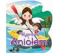 Une expédition avec un ange - Père Bogusław Zeman SSP (Kinder, Religion auf Polnisch)